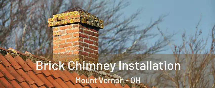  Brick Chimney Installation Mount Vernon - OH
