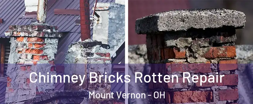  Chimney Bricks Rotten Repair Mount Vernon - OH