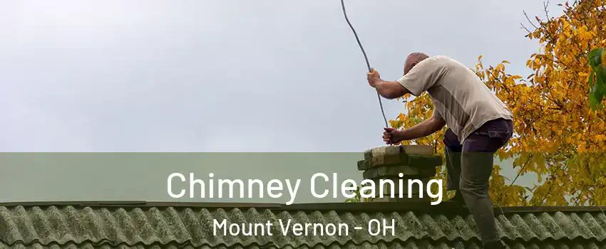  Chimney Cleaning Mount Vernon - OH