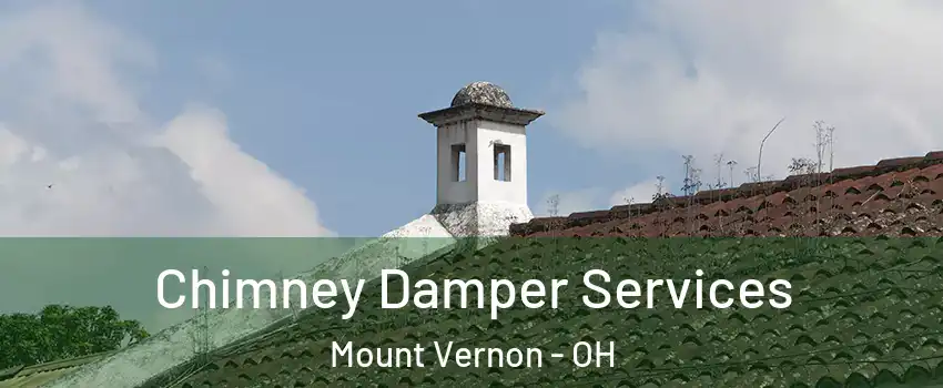  Chimney Damper Services Mount Vernon - OH