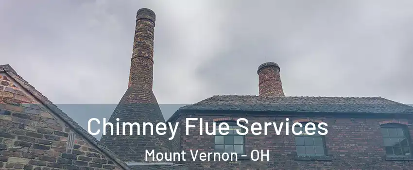  Chimney Flue Services Mount Vernon - OH