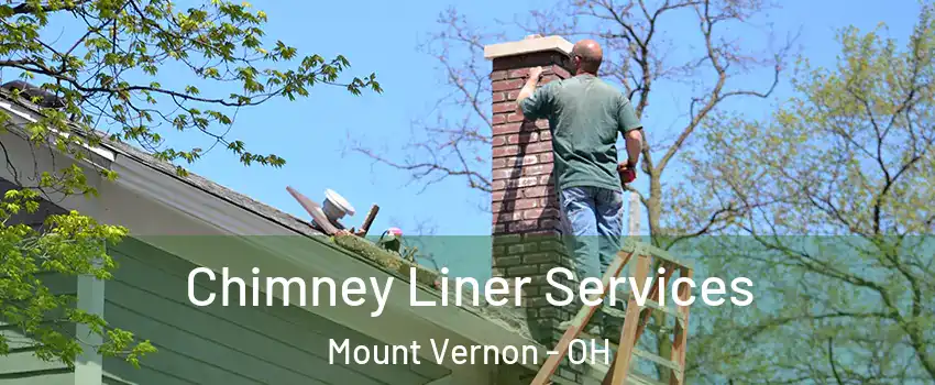  Chimney Liner Services Mount Vernon - OH