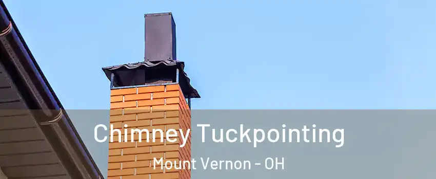  Chimney Tuckpointing Mount Vernon - OH