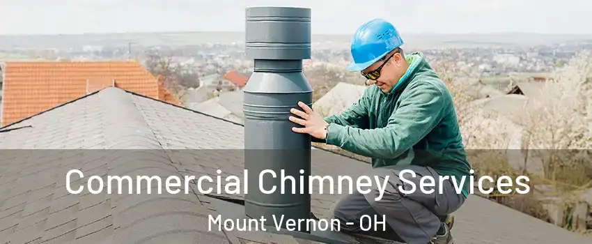  Commercial Chimney Services Mount Vernon - OH