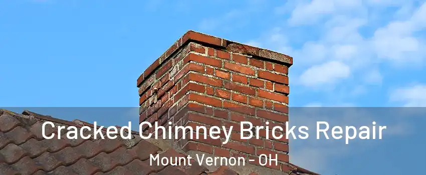  Cracked Chimney Bricks Repair Mount Vernon - OH