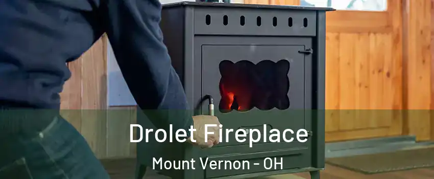  Drolet Fireplace Mount Vernon - OH