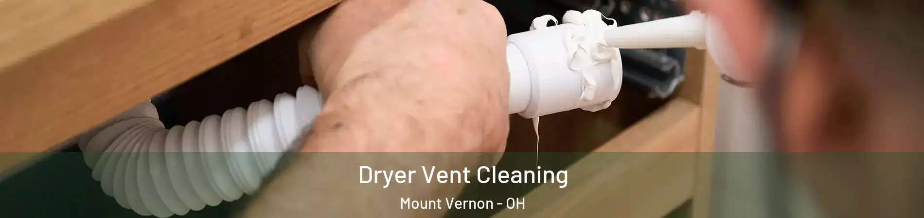  Dryer Vent Cleaning Mount Vernon - OH
