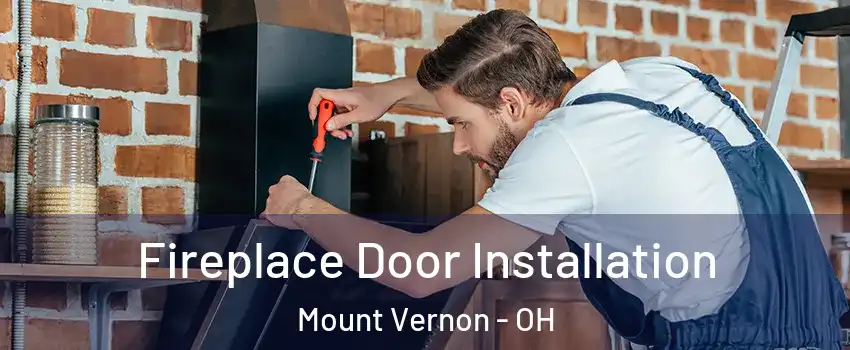  Fireplace Door Installation Mount Vernon - OH