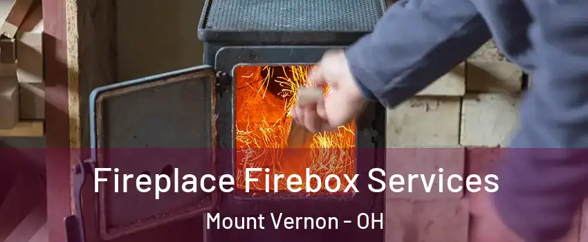  Fireplace Firebox Services Mount Vernon - OH