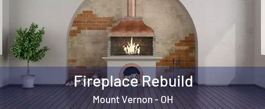  Fireplace Rebuild Mount Vernon - OH