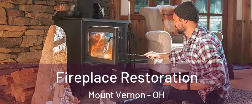 Fireplace Restoration Mount Vernon - OH