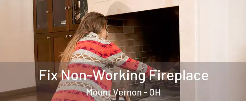  Fix Non-Working Fireplace Mount Vernon - OH