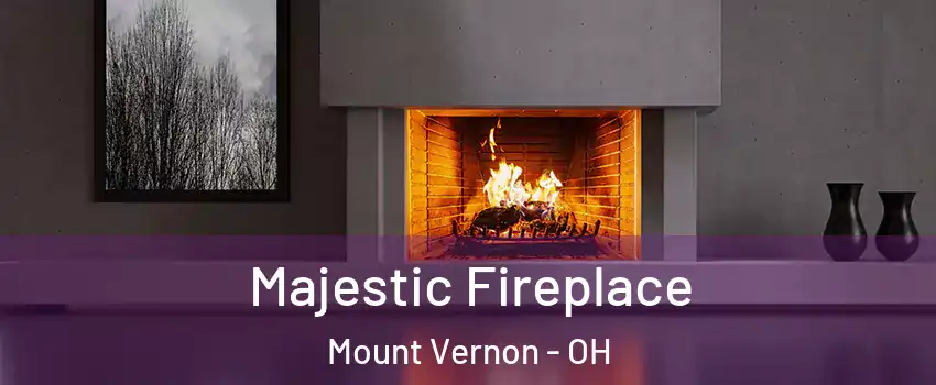  Majestic Fireplace Mount Vernon - OH