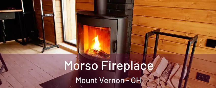 Morso Fireplace Mount Vernon - OH