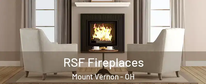 RSF Fireplaces Mount Vernon - OH