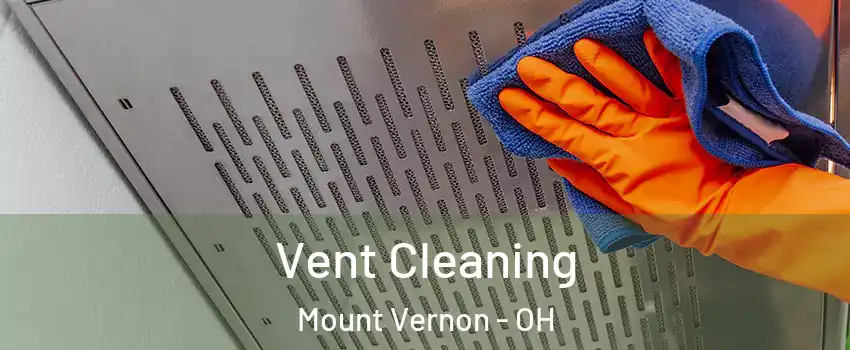  Vent Cleaning Mount Vernon - OH