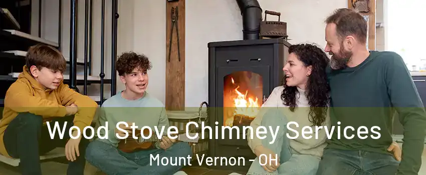  Wood Stove Chimney Services Mount Vernon - OH